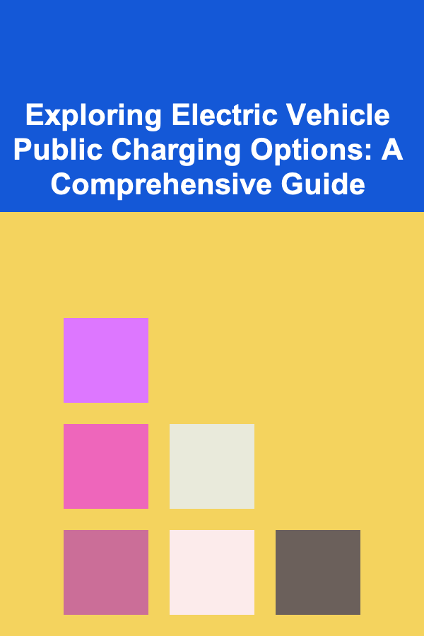 Exploring Electric Vehicle Public Charging Options: A Comprehensive Guide
