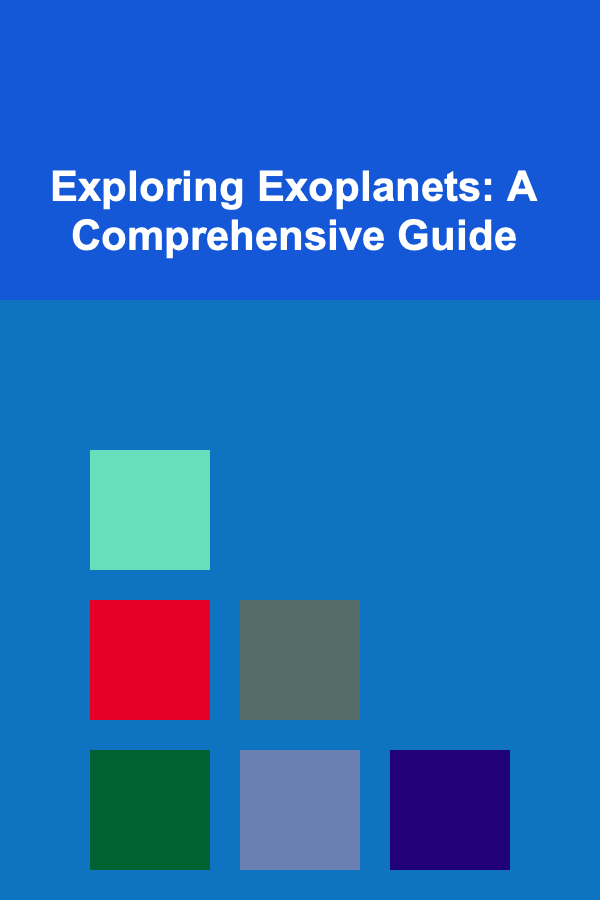 Exploring Exoplanets: A Comprehensive Guide