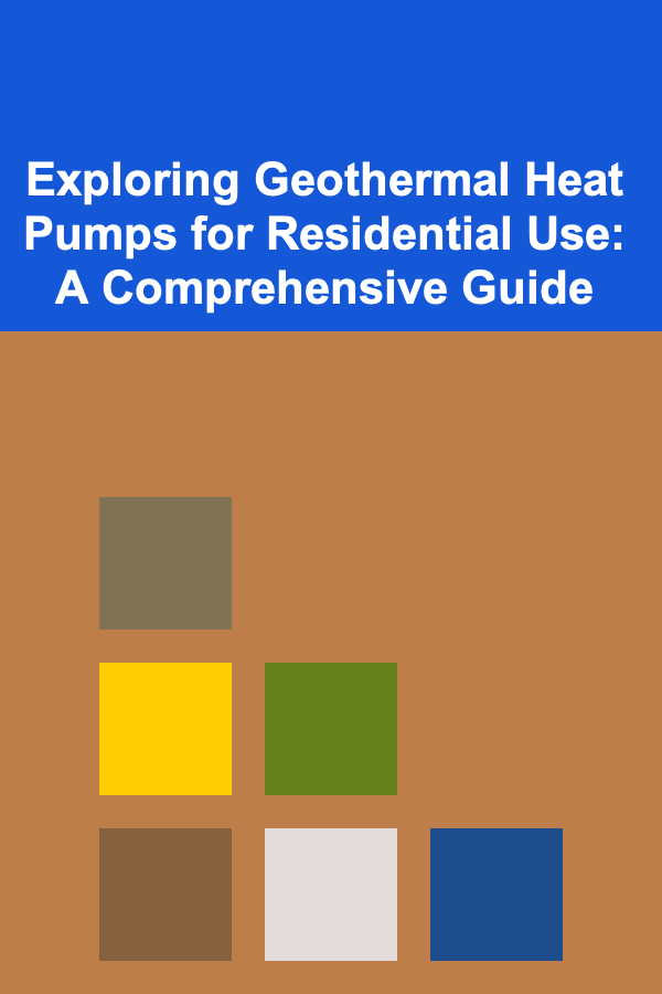 Exploring Geothermal Heat Pumps for Residential Use: A Comprehensive Guide