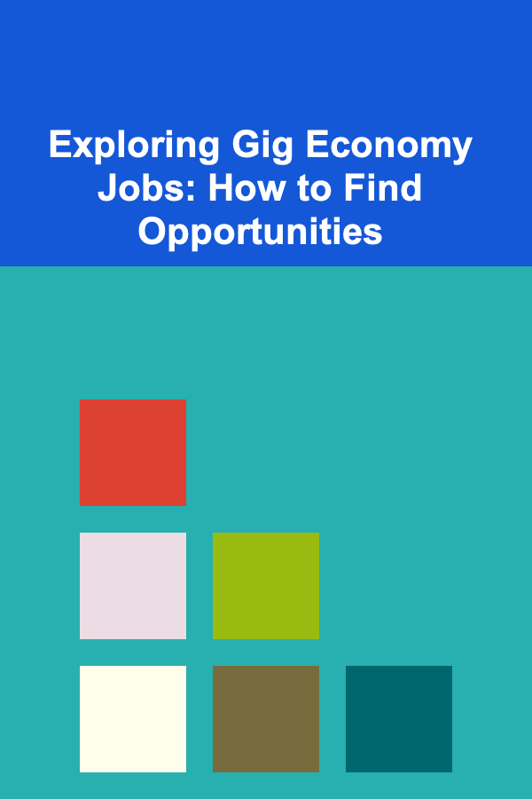 Exploring Gig Economy Jobs: How to Find Opportunities