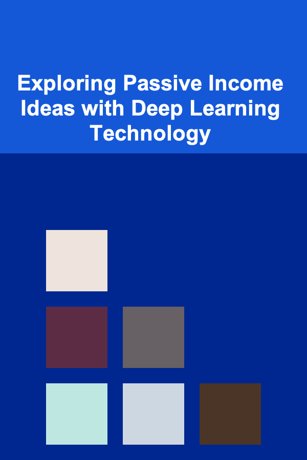 Exploring Passive Income Ideas with Deep Learning Technology
