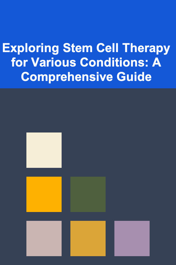 Exploring Stem Cell Therapy for Various Conditions: A Comprehensive Guide