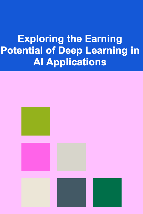 Exploring the Earning Potential of Deep Learning in AI Applications