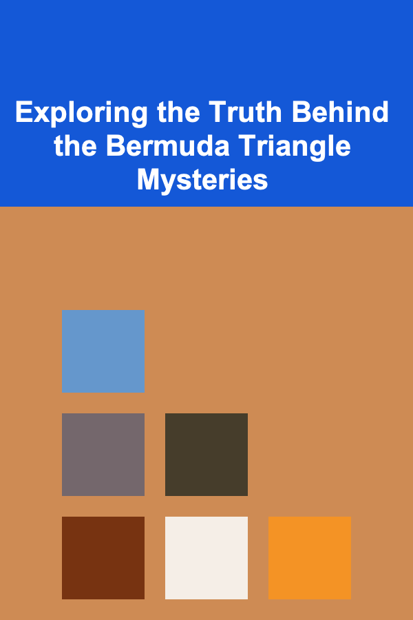 Exploring the Truth Behind the Bermuda Triangle Mysteries