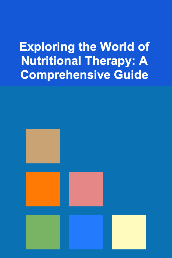 Exploring the World of Nutritional Therapy: A Comprehensive Guide