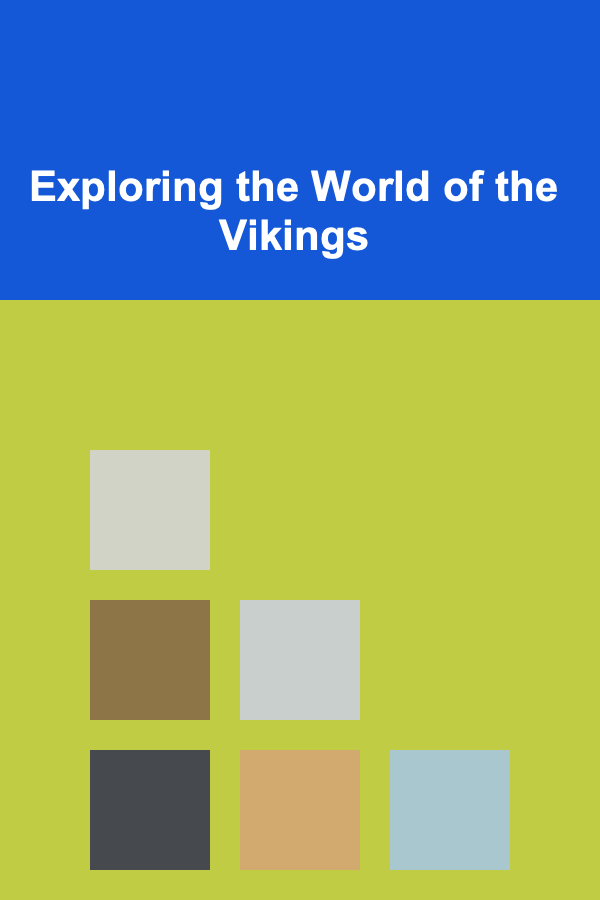 Exploring the World of the Vikings