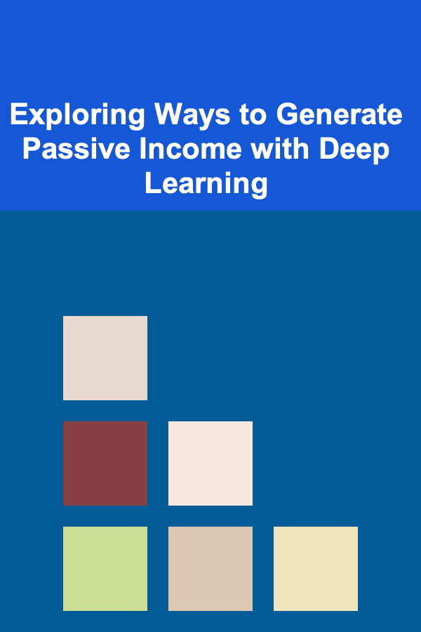 Exploring Ways to Generate Passive Income with Deep Learning