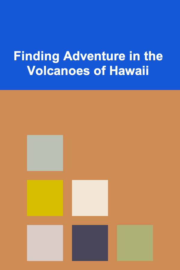 Finding Adventure in the Volcanoes of Hawaii