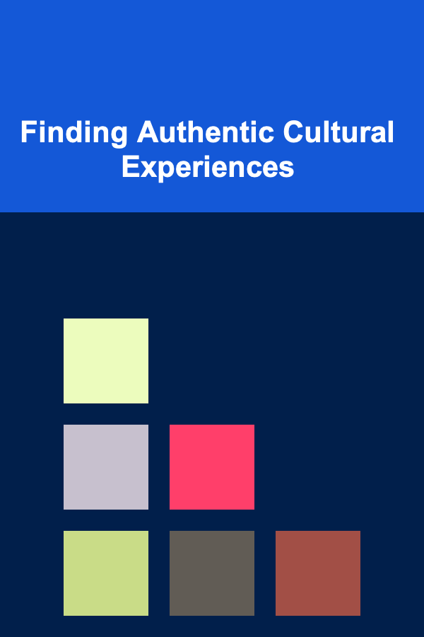 Finding Authentic Cultural Experiences