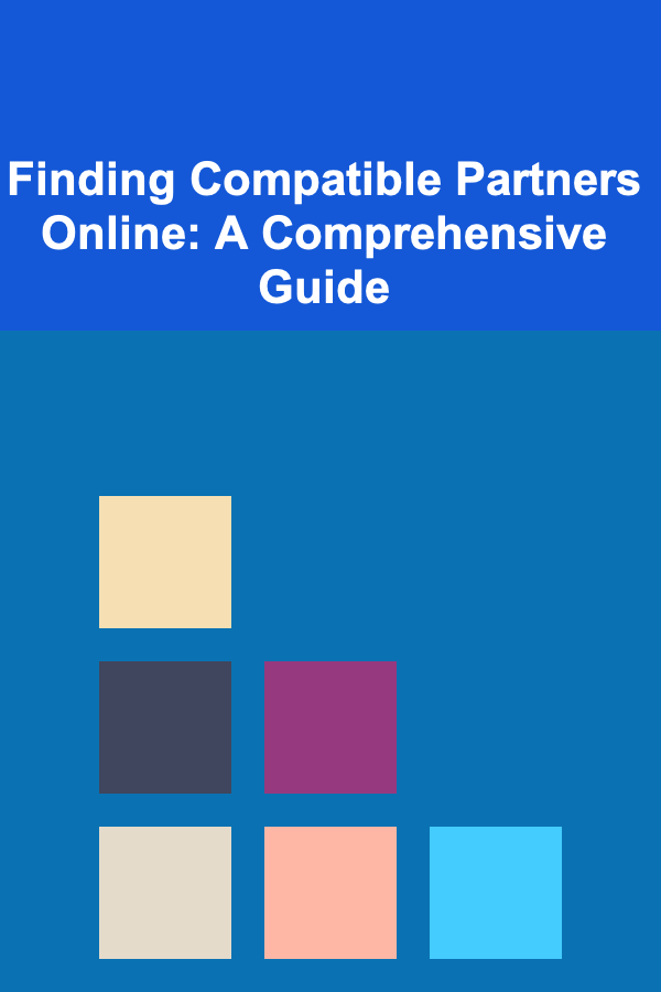 Finding Compatible Partners Online: A Comprehensive Guide