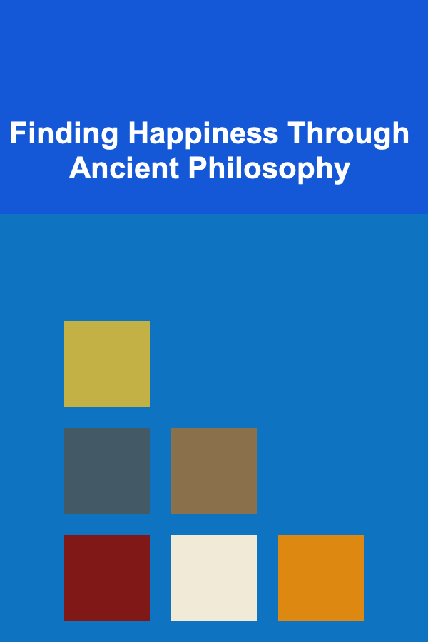 Finding Happiness Through Ancient Philosophy
