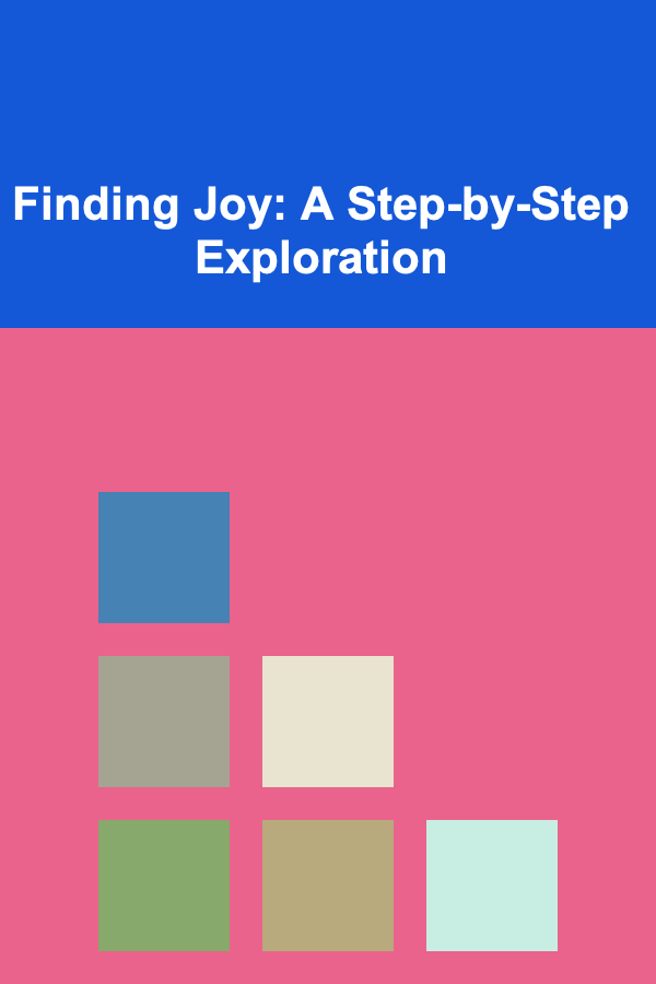 Finding Joy: A Step-by-Step Exploration