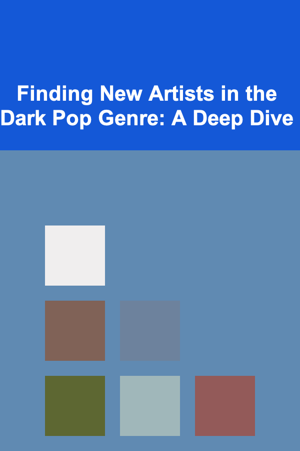 Finding New Artists in the Dark Pop Genre: A Deep Dive