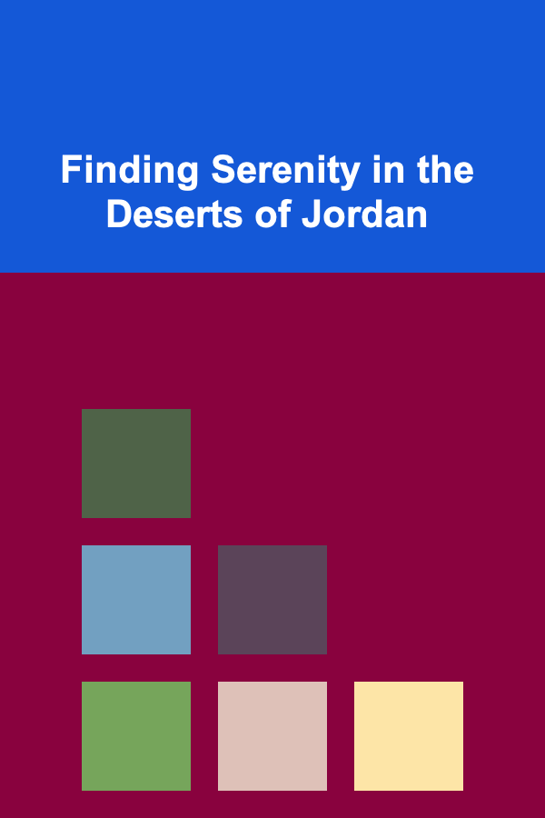 Finding Serenity in the Deserts of Jordan