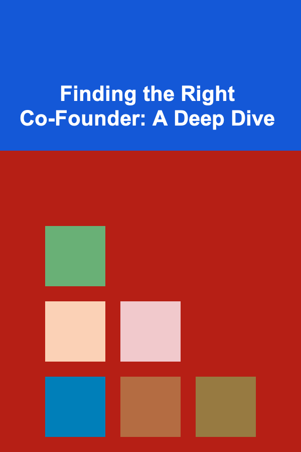 Finding the Right Co-Founder: A Deep Dive