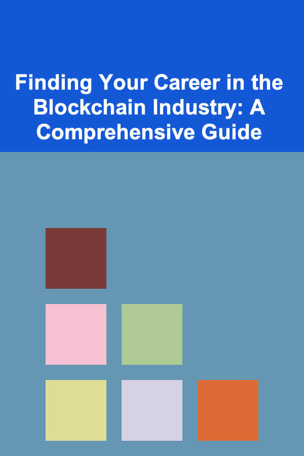 Finding Your Career in the Blockchain Industry: A Comprehensive Guide