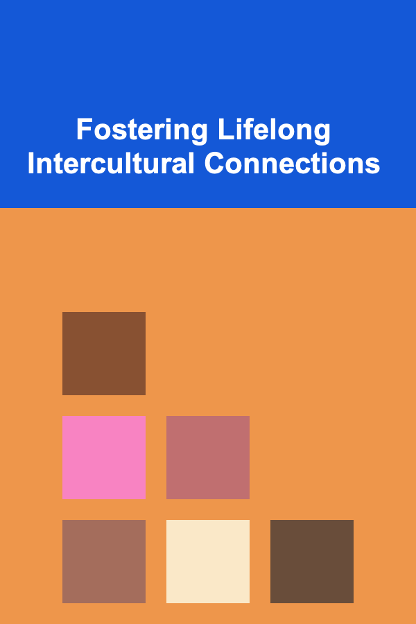Fostering Lifelong Intercultural Connections