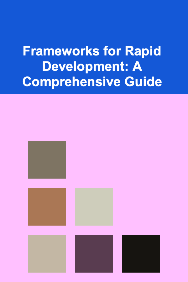Frameworks for Rapid Development: A Comprehensive Guide