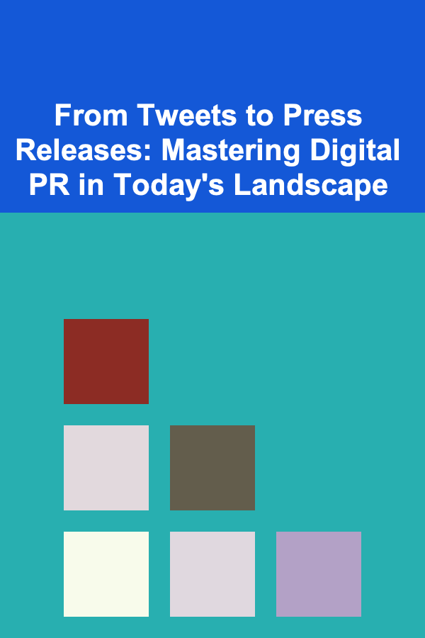 From Tweets to Press Releases: Mastering Digital PR in Today's Landscape