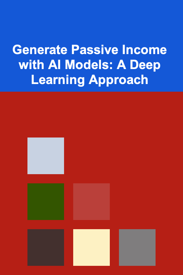 Generate Passive Income with AI Models: A Deep Learning Approach