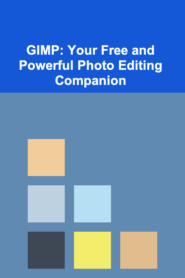 GIMP: Your Free and Powerful Photo Editing Companion