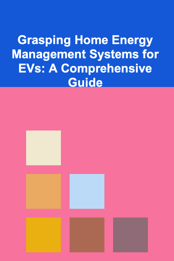 Grasping Home Energy Management Systems for EVs: A Comprehensive Guide