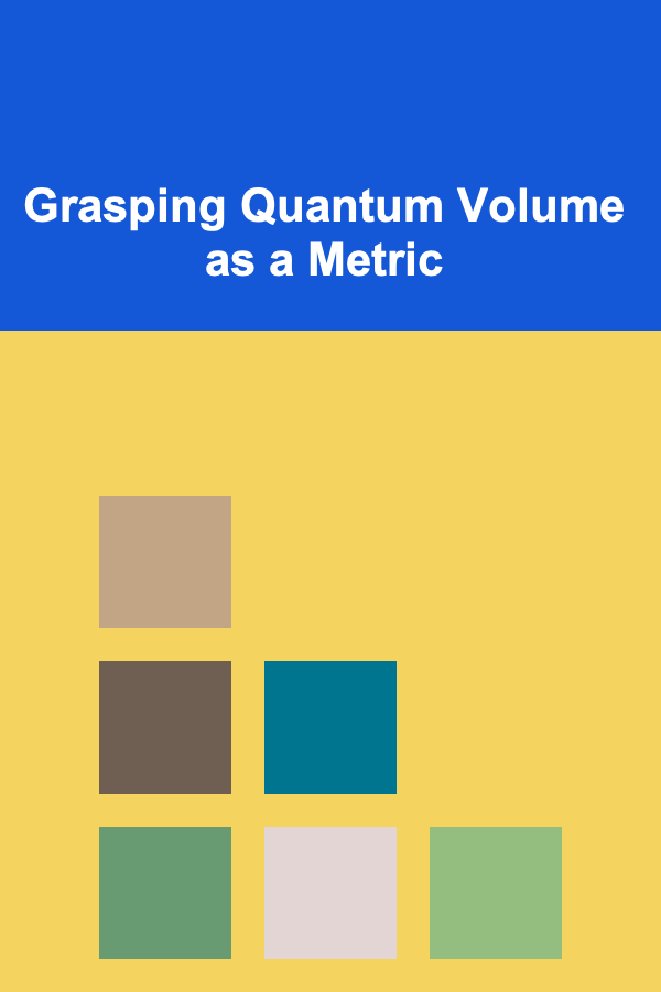 Grasping Quantum Volume as a Metric