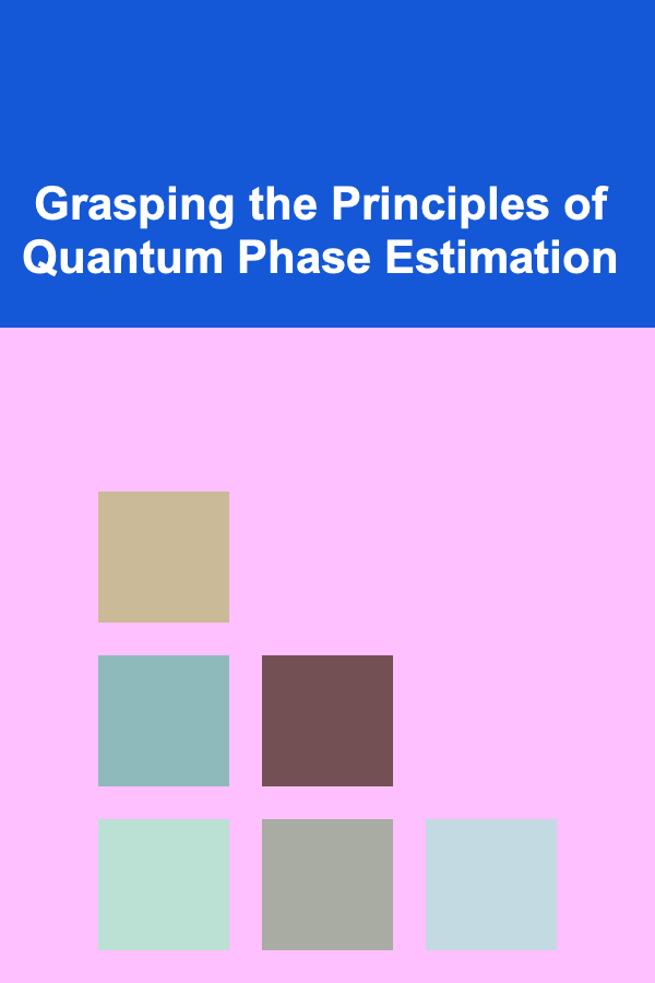 Grasping the Principles of Quantum Phase Estimation