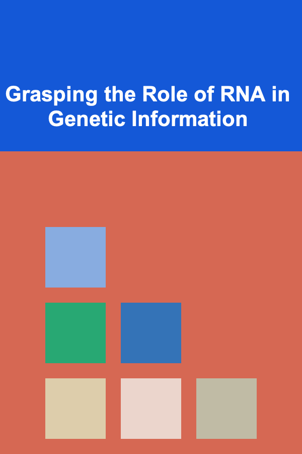 Grasping the Role of RNA in Genetic Information