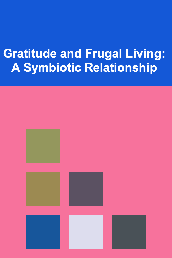 Gratitude and Frugal Living: A Symbiotic Relationship