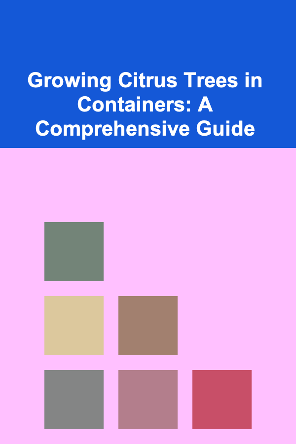 Growing Citrus Trees in Containers: A Comprehensive Guide
