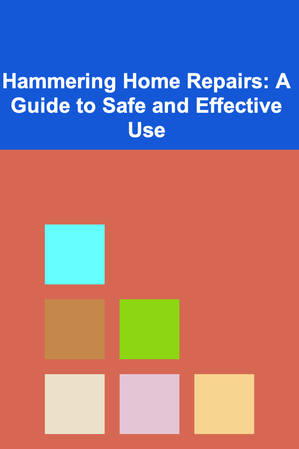 Hammering Home Repairs: A Guide to Safe and Effective Use