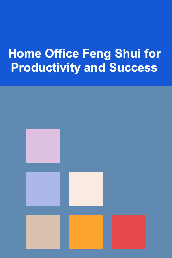 Home Office Feng Shui for Productivity and Success