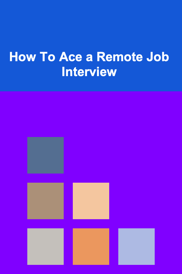 How To Ace a Remote Job Interview