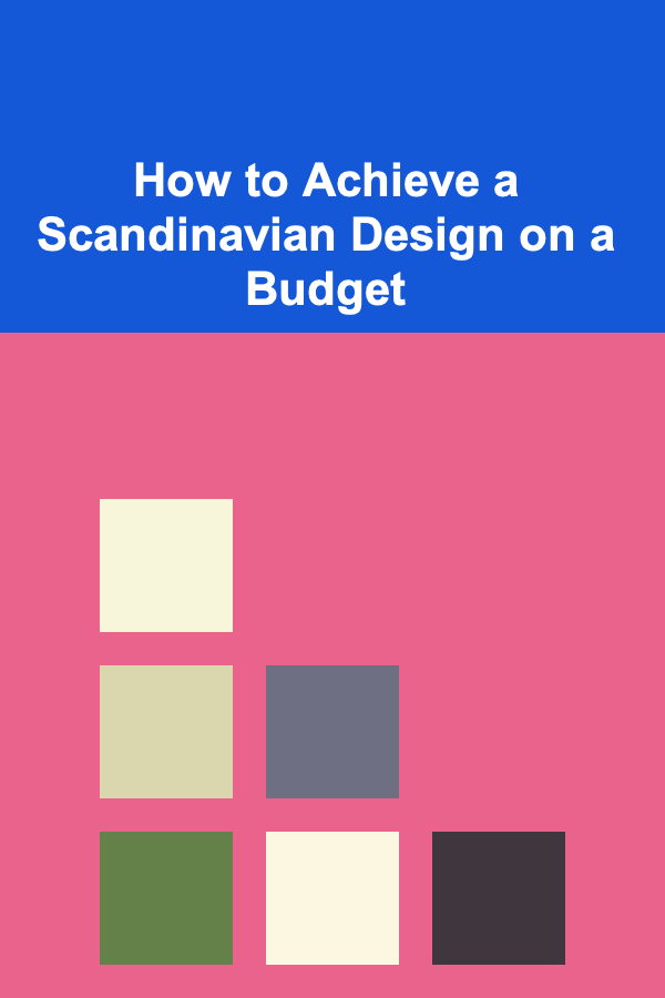 How to Achieve a Scandinavian Design on a Budget