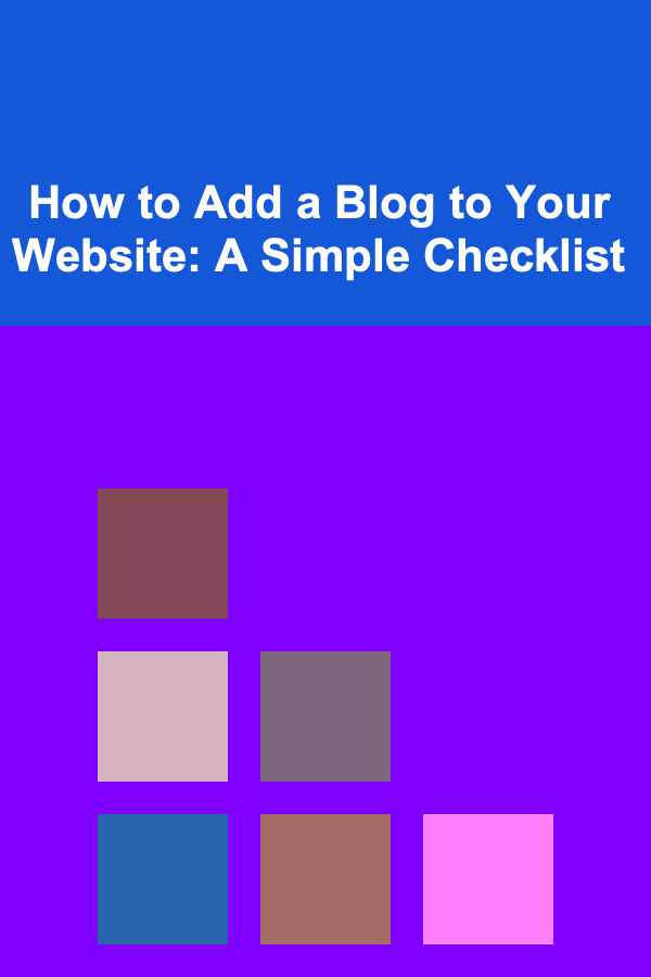 How to Add a Blog to Your Website: A Simple Checklist