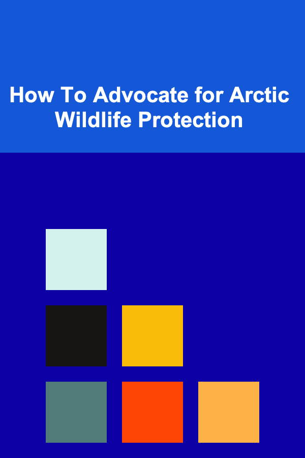 How To Advocate for Arctic Wildlife Protection