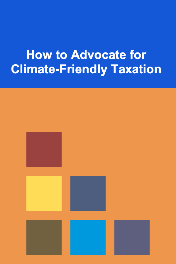 How to Advocate for Climate-Friendly Taxation