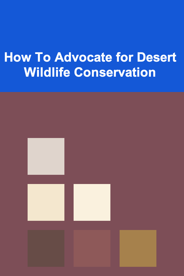 How To Advocate for Desert Wildlife Conservation