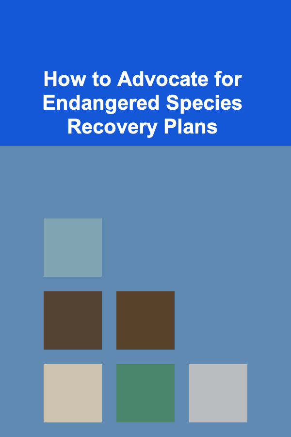 How to Advocate for Endangered Species Recovery Plans