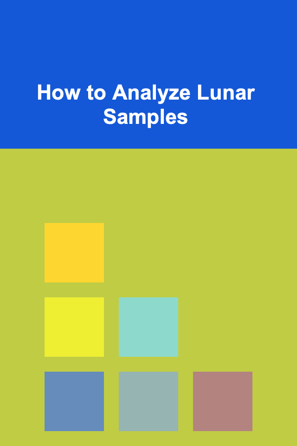 How to Analyze Lunar Samples