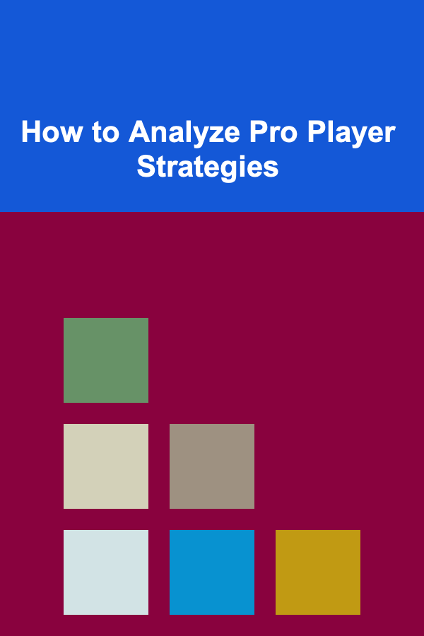 How to Analyze Pro Player Strategies