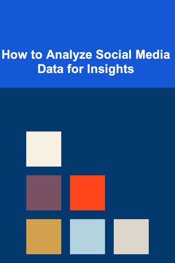 How to Analyze Social Media Data for Insights