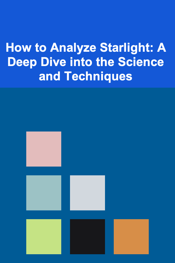 How to Analyze Starlight: A Deep Dive into the Science and Techniques