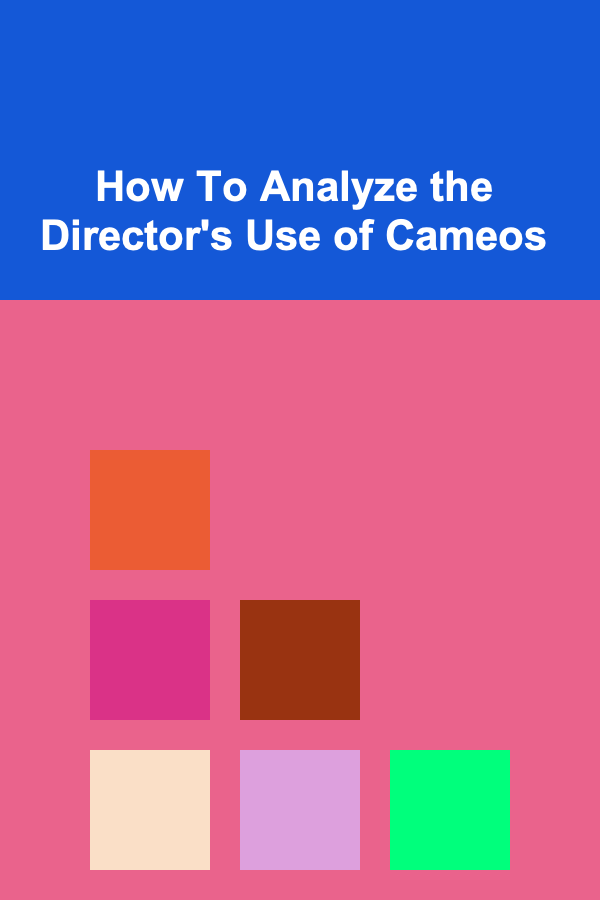 How To Analyze the Director's Use of Cameos
