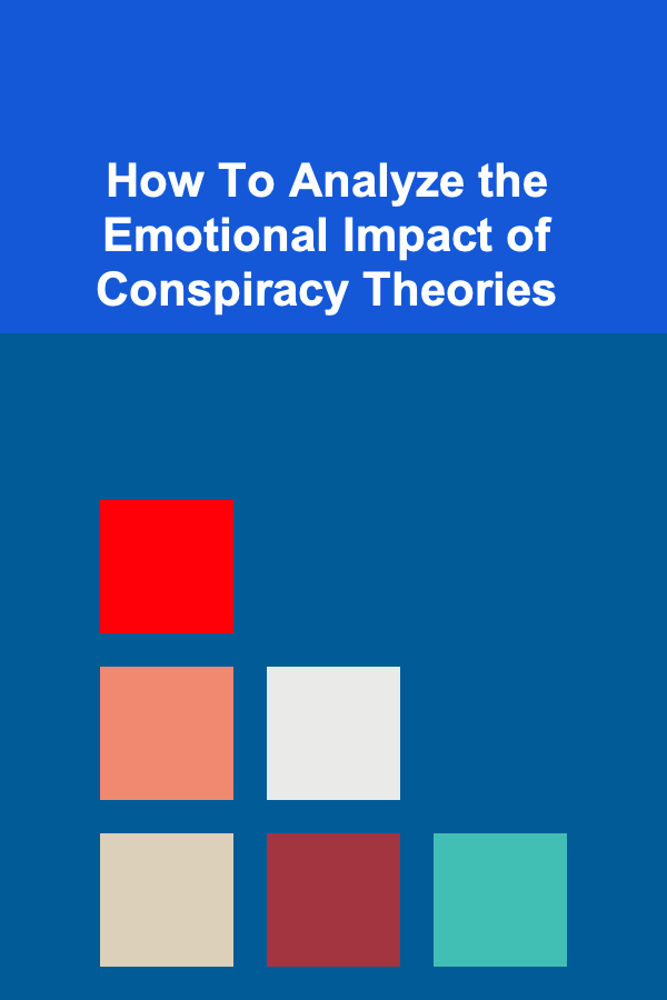 How To Analyze the Emotional Impact of Conspiracy Theories