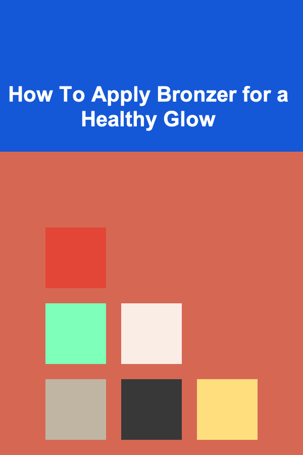 How To Apply Bronzer for a Healthy Glow