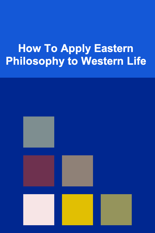 How To Apply Eastern Philosophy to Western Life