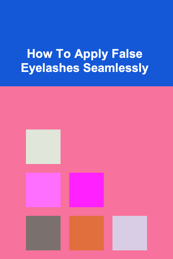 How To Apply False Eyelashes Seamlessly