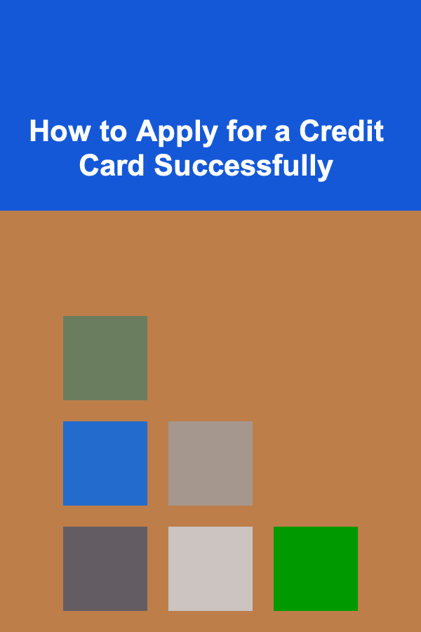 How to Apply for a Credit Card Successfully